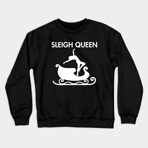 Sleigh Queen Sassy Christmas slay gurl design Crewneck Sweatshirt by RandomOutburst